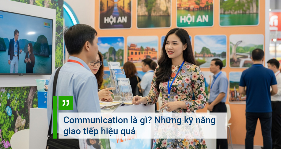 Communication là gì? Những kỹ năng giao tiếp hiệu quả