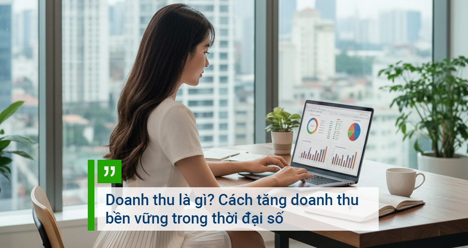 Doanh thu là gì? Cách tăng doanh thu bền vững trong thời đại số