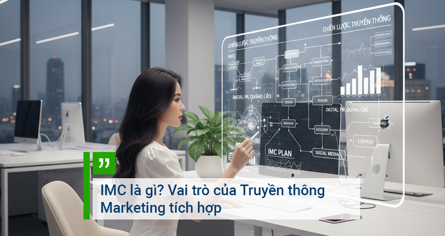 IMC là gì? Vai trò của Truyền thông Marketing tích hợp