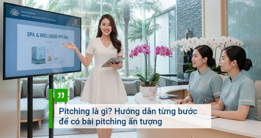 Pitching là gì? Hướng dẫn từng bước để có bài pitching ấn tượng