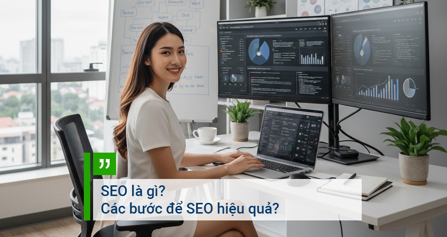 SEO là gì? Các bước để SEO hiệu quả?