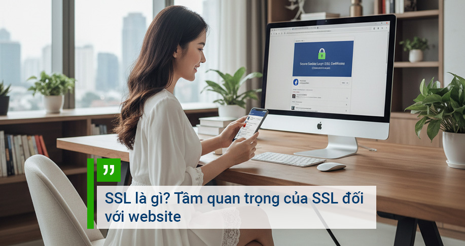 SSL là gì? Tầm quan trọng của SSL đối với website