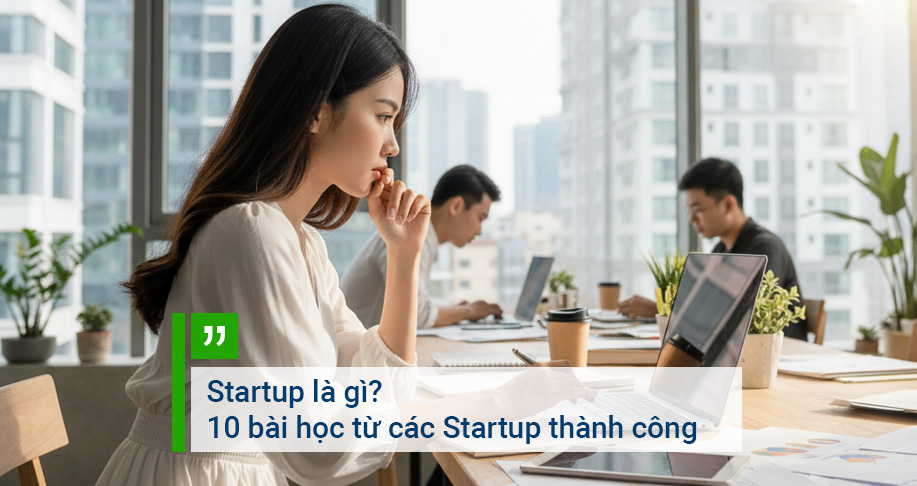 Startup là gì? 10 bài học từ các Startup thành công