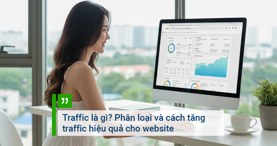 Traffic là gì? Phân loại và cách tăng traffic hiệu quả cho website