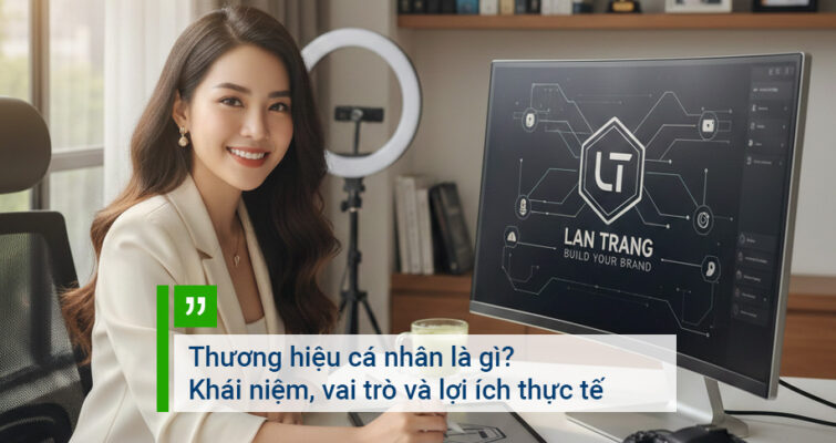 Thương hiệu cá nhân là gì Khái niệm, vai trò và lợi ích thực tế