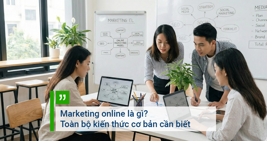 Marketing Online là gì? Toàn bộ kiến thức cơ bản cần biết