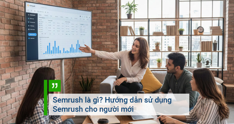 Semrush là gì Hướng dẫn sử dụng Semrush cho người mới