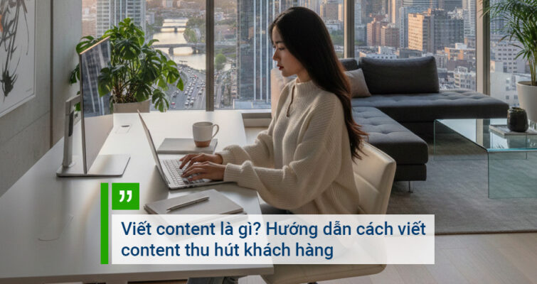 Viết content là gì Hướng dẫn cách viết content thu hút khách hàng